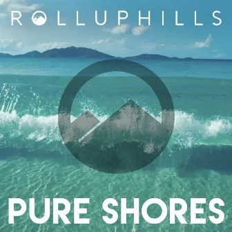 Pure Shores by ROLLUPHILLS