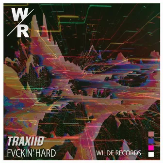 Fvckin' Hard by Traxiid