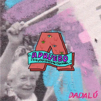 Apruebo by Dadalú