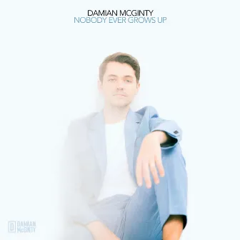 Nobody Ever Grows Up by Damian McGinty