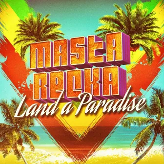 Land a Paradise by Masta Recka