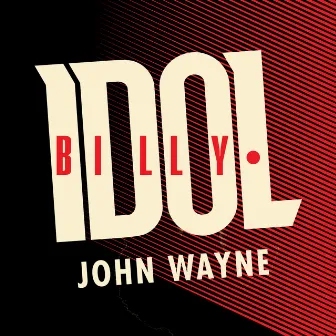 John Wayne by Billy Idol