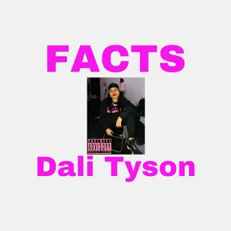 Facts by Dali Tyson