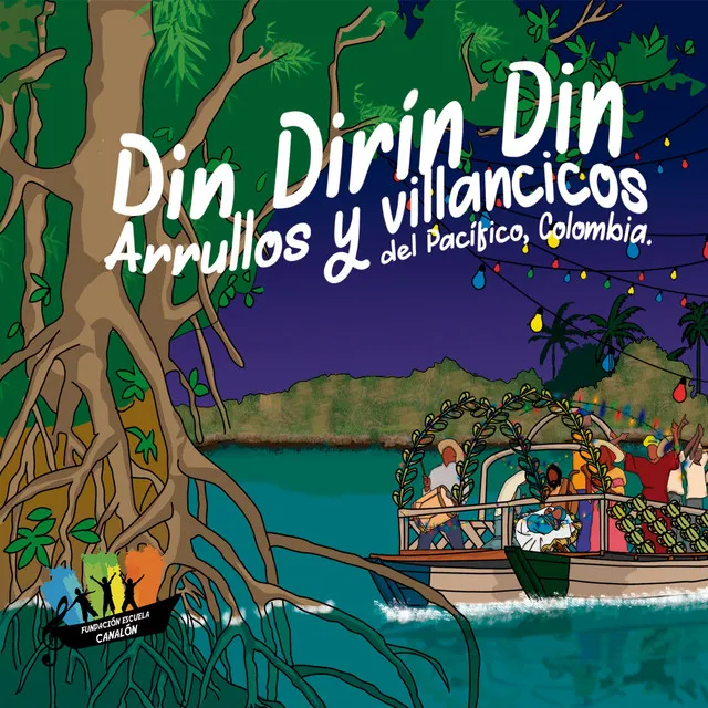 Din Dirín Din: Arrullos y Villancicos del Pacífico, Colombia