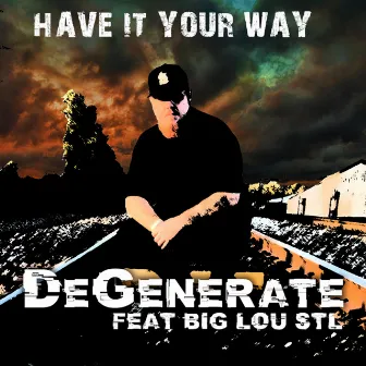 Have It Your Way by DeGenerate