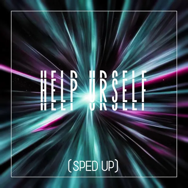 help urself - Sped Up