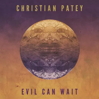 Evil Can Wait by Christian Patey