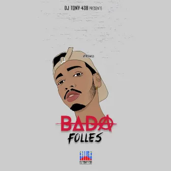 Folles by Bada