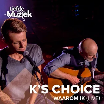 Waarom Ik by K's Choice