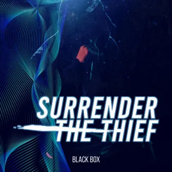 Black Box by Surrender the Thief