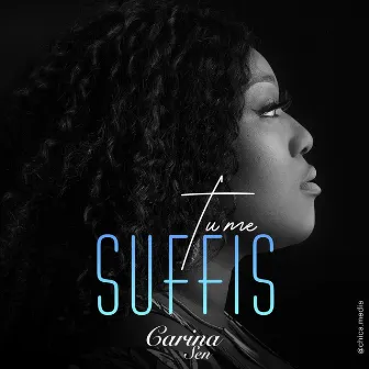 Tu me suffis by Carina Sen