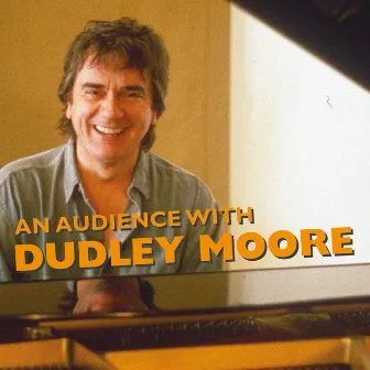 An Audience With Dudley Moore by Dudley Moore