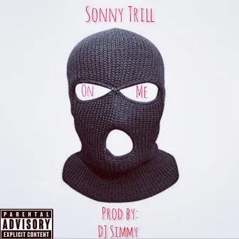 ON ME by Sonny Trill