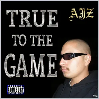 True to the Game by AJZ