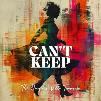 Can't Keep by The Dowser