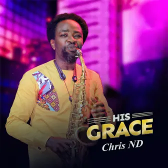 His Grace by Chris ND