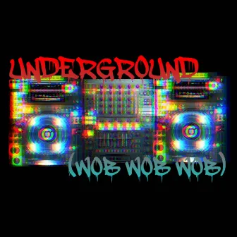 UNDERGROUND (WOB WOB WOB) by Ezeki-B