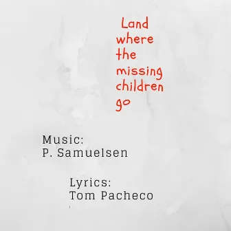 Land Where the Missing Children Go by Songwriters Academy of Norway