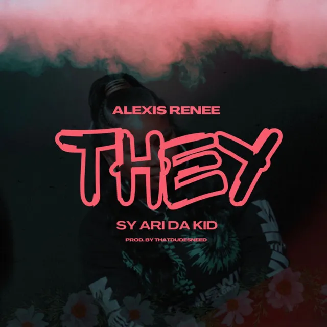 THEY (feat. Sy Ari Da Kid)