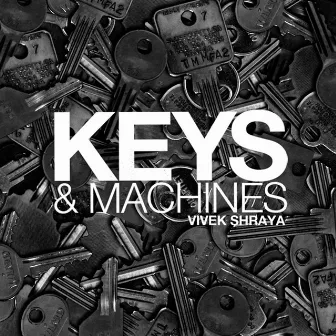 Keys & Machines by Vivek Shraya