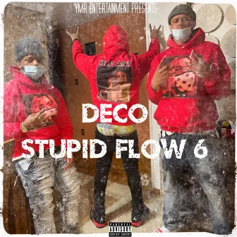 Stupid Flow 6 by Deco