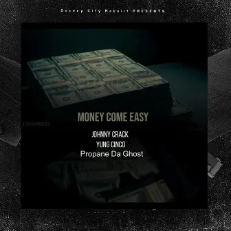 Money Come Easy by Johnny Crack