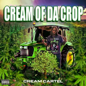 CREAM OF DA CROP by cream cartel