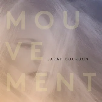 Mouvement by Sarah Bourdon