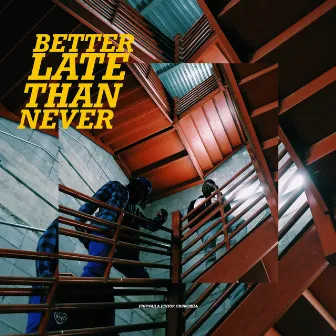 Better Late Than Never by Junior Churchill