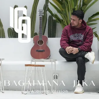 Bagaimana Jika (Acoustic Version) by IGO