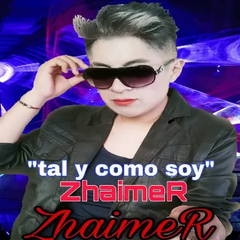 Tal y como soy by ZhaimeR