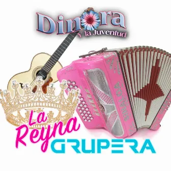 La Reyna Grupera (Grupero) by Dinora Y La Juventud