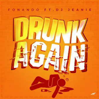 Drunk Again by Fonando