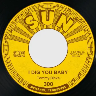 I Dig You Baby / Sweetie Pie by Tommy Blake