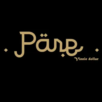 Pare by Vinnie Dollar