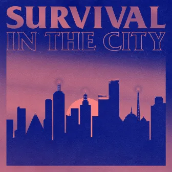 Survival in the City by Client Liaison