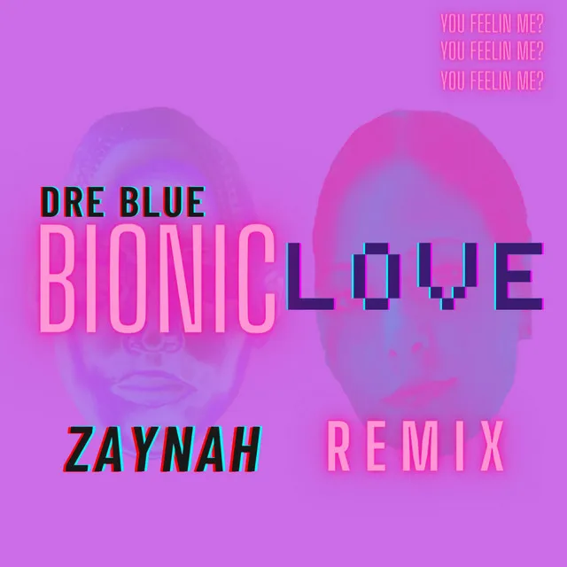 Bionic Love - Zaynah Remix