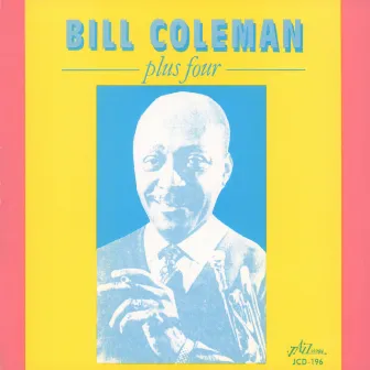 Bill Coleman Plus Four by Bill Coleman