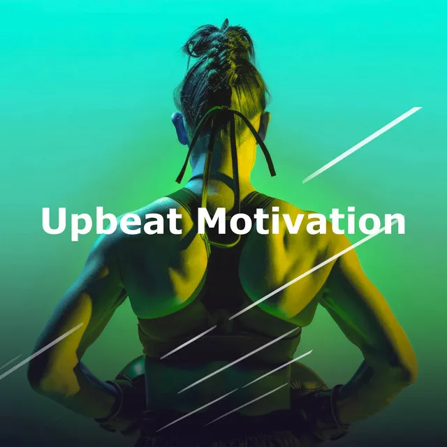 Upbeat Motivation