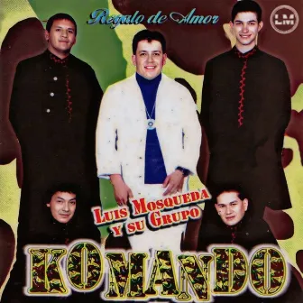 Regalo De Amor by Grupo Komando