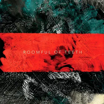 Roomful of Teeth by Roomful of Teeth