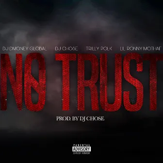 No Trust by DJ Dmoney Global