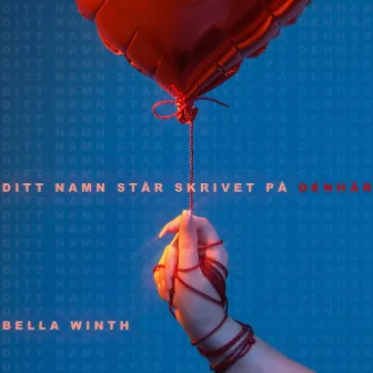 Ditt namn står skrivet på denhär by BELLA WINTH