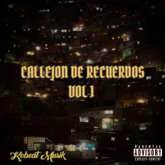 Callejon De Recuerdos, Vol. 1 (Mixtape) by Kobeat Musik