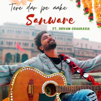 Tere Dar Pe Aake Sanware by Shivam Chaurasia