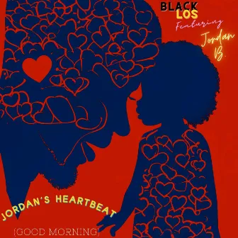 Jordan's Heartbeat (Good Morning) by Black Los