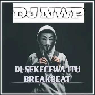 Sekecewa Itu (DJ NWP Remix) by DJ NWP