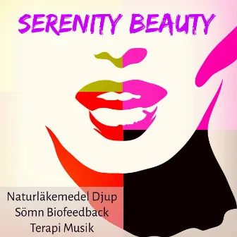 Serenity Beauty - Naturläkemedel Djup Sömn Biofeedback Terapi Musik med Natur Instrumental Avslappnande Ljud by Ahanu Healing Massage Music