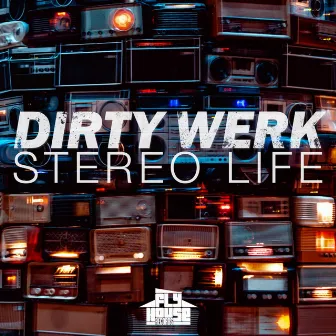 Stereo Life by Dirty Werk