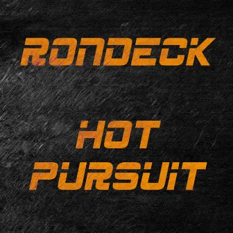 Hot Pursuit by Rondeck